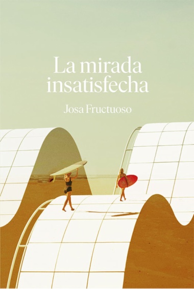 La mirada insatisfecha