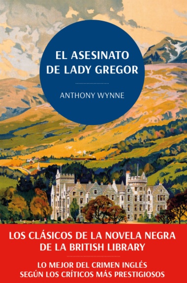 El asesinato de Lady Gregor. Los clásicos de la novela negra de la British Library