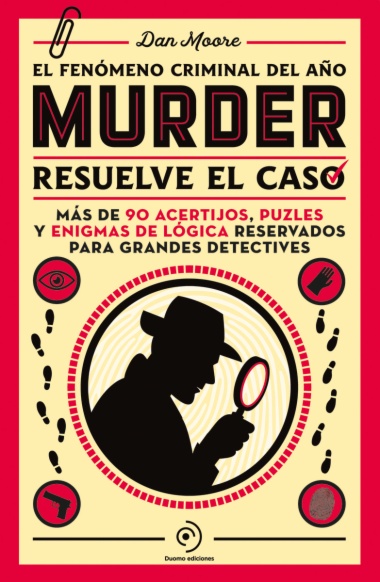 Murder: Resuelve el caso. Un libro de enigmas con más de 90 acertijos, puzles y juegos de lógica.