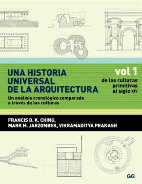 Una historia universal de la arquitectura: un análisis cronológico comparado a través de las culturas