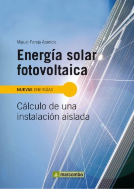 Energía solar fotovoltaica : cálculo de una instalación aislada
