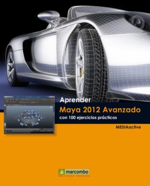 Aprender Maya 2012 Avanzado con 100 ejercicios prácticos
