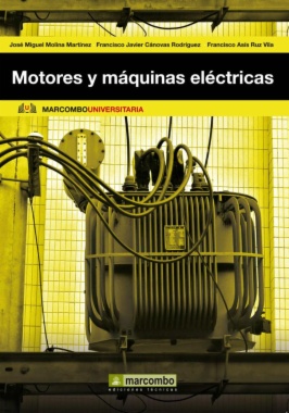 Motores y máquinas eléctricas : Fundamentos de electrotecnia para ingenieros