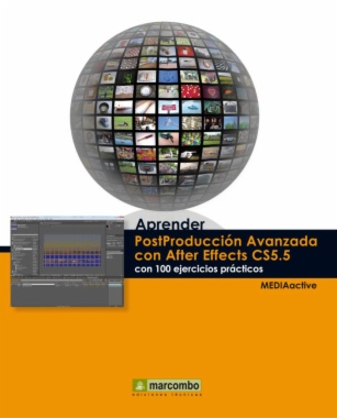 Aprender postproducción avanzada con After Effects CS5.5 con 100 ejercicios prácticos