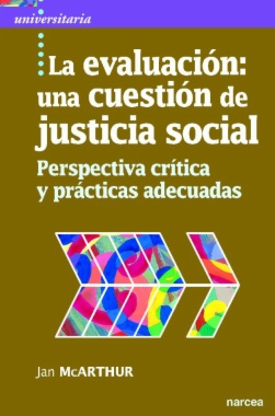 La evaluación: una cuestión de justicia social: Perspectiva crítica y prácticas adecuadas