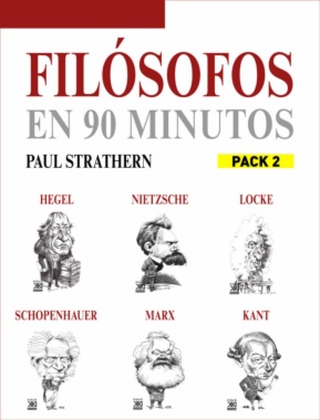 Filósofos en 90 minutos (Pack 2): Nietzsche, Schopenhauer, Marx, Hegel, Kant y Locke