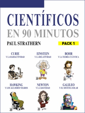 Científicos en 90 minutos (Pack 1): Curie, Einstein, Bohr Hawking, Newton y Galileo