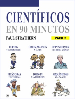 Científicos en 90 minutos (Pack 2): Turing, Crick y Watson, Oppenheimer, Pitágoras, Darwin y Arquímedes
