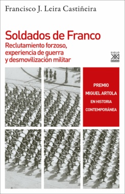 Soldados de Franco: Reclutamiento forzoso, experiencia de guerra y desmovilización militar