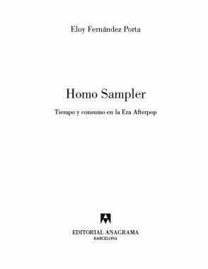 Homo Sampler. Tiempo y consumo en la Era Afterpop