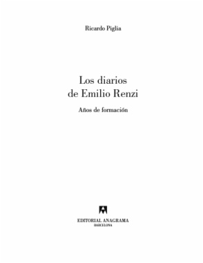 Los diarios de Emilio Renzi : años de formación