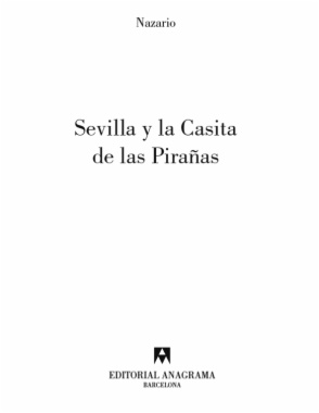 Sevilla y la casita de las pirañas