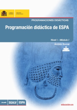 Programación didáctica de ESPA. Programaciones didácticas. Nivel I - Módulo I. Ámbito social
