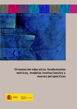 Orientación educativa: fundamentos teóricos, modelos instituciones y nuevas perspectivas