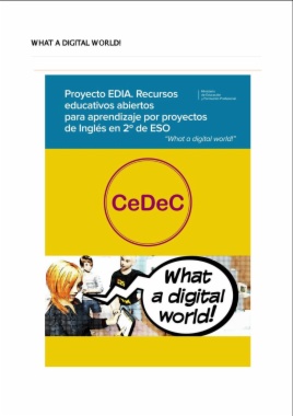 Proyecto EDIA. Recursos educativos abiertos para aprendizaje por proyectos de Inglés en 2º de ESO. 'What a digital world!'