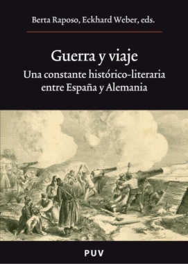 Guerra y viaje : Una constante histórico-literaria entre España y Alemania