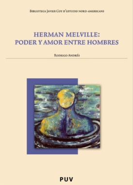 Herman Melville : poder y amor entre hombres