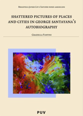 Shattered Pictures of Places and Cities in George Santayana