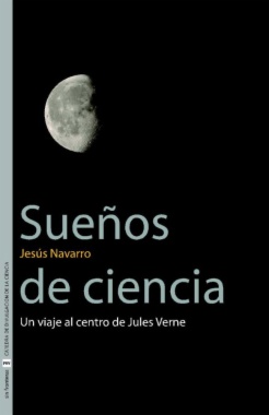 Sueños de ciencia : Un viaje al centro de Jules Verne