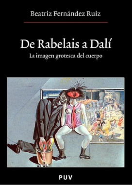 De Rabelais a Dalí : la imagen grotesca del cuerpo