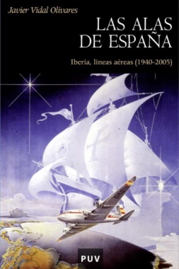 Las alas de España : Iberia, líneas aéreas (1940-2005)