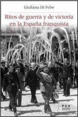 Ritos de guerra y de victoria en la España franquista