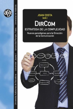 DirCom, estratega de la complejidad : nuevos paradigmas para la Dirección de la Comunicación