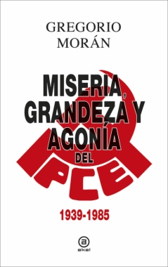 Miseria, grandeza y agonía del PCE: 1939 - 1985