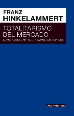 Totalitarismo del mercado: El mercado capitalista como ser supremo