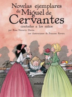 Novelas ejemplares de Miguel de Cervantes contadas a los niños