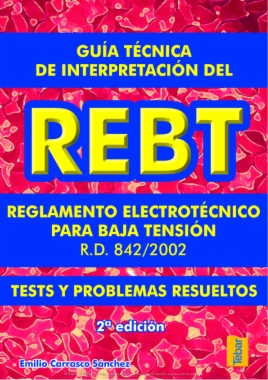 Guía técnica de interpretación del reglamento electrotécnico para baja tensión. Real Decreto 842/2002