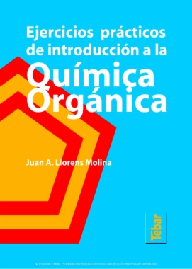 Ejercicios prácticos de introducción a la química orgánica (3a ed.)