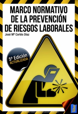 Marco normativo de la prevención de riesgos laborales (5ª ed.)