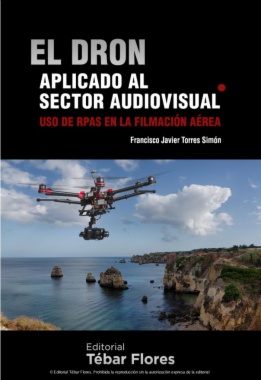 El dron aplicado al sector audiovisual : uso de RPAS en la filmación aérea