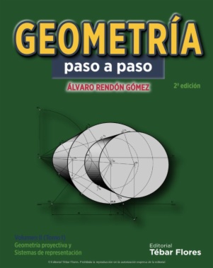 Geometría paso a paso. Volumen II: Tomo I. Geometría proyectiva y sistemas de representación (2a ed.)