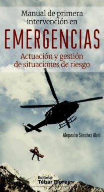 Manual de primera intervención en emergencias: Actuación y gestión de situaciones de riesgo