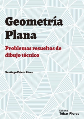 Geometría plana : problemas resueltos de dibujo técnico