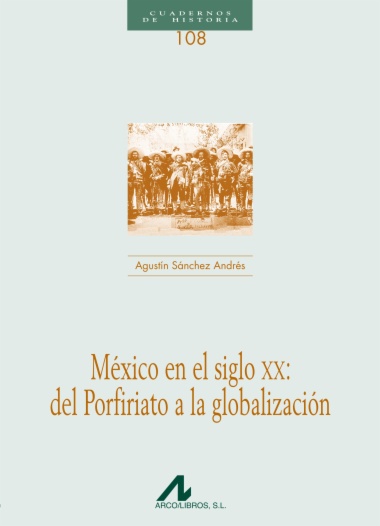México en el siglo XX: del Porfiriato a la globalización