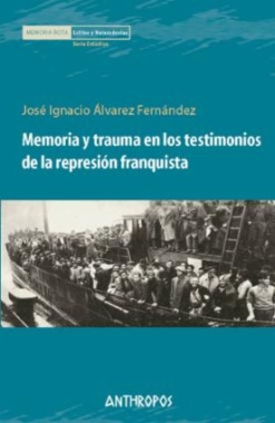 Imagen de apoyo de  Memoria y trauma en los testimonio de la represión franquista
