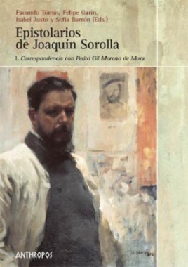 Epistolarios de Joaquín Sorolla. I. Correspondencia con Pedro Gil Moreno de Mora