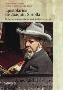 Epistolarios de Joaquín Sorolla. III. Correspondencia con Clotilde García del Castillo (1891-1911)