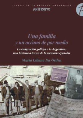 Una familia y un océano de por medio. La emigración gallega a la Argentina: una historia a través de la memoria epistolar