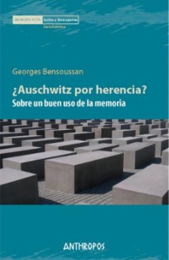 ¿Auschwitz por herencia? Sobre un buen uso de la memoria