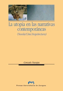 Imagen de apoyo de  La utopía en las narrativas contemporáneas : Novela/Cine/Arquitectura
