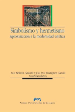 Simbolismo y hermetismo : aproximación a la modernidad estética