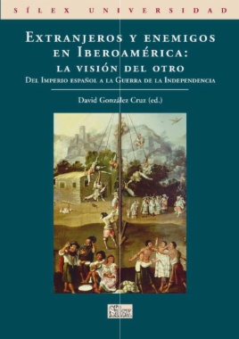 Imagen de apoyo de  Extranjeros y enemigos en Iberoamérica: la visión del otro