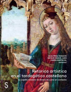 Retórica artística en el tardogótico castellano : La capilla fúnebre de Álvaro de Luna en contexto