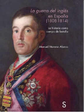 La guerra del Inglés en España (1808-1814): La historia como campo de batalla