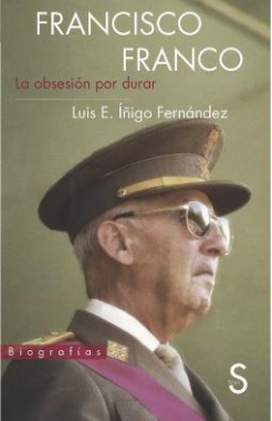 Francisco Franco : la obsesión por durar