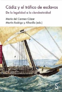 Cádiz y el tráfico de esclavos: De la legalidad a la clandestinidad